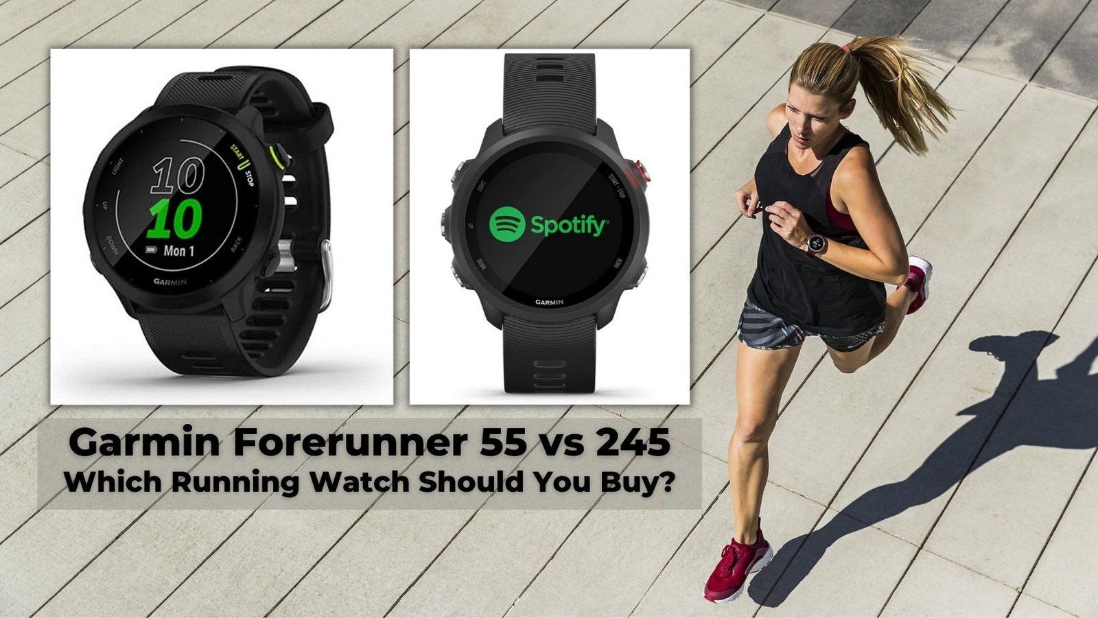 Garmin Forerunner 55 vs 245: Which Running Watch Should You Buy