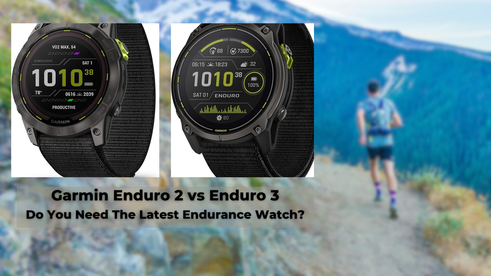 A picture of a Garmin Enduro 2 and a Garmin Enduro 3, along with a man running along a mountain. The Enduro 3 has better battery life from solar charging.