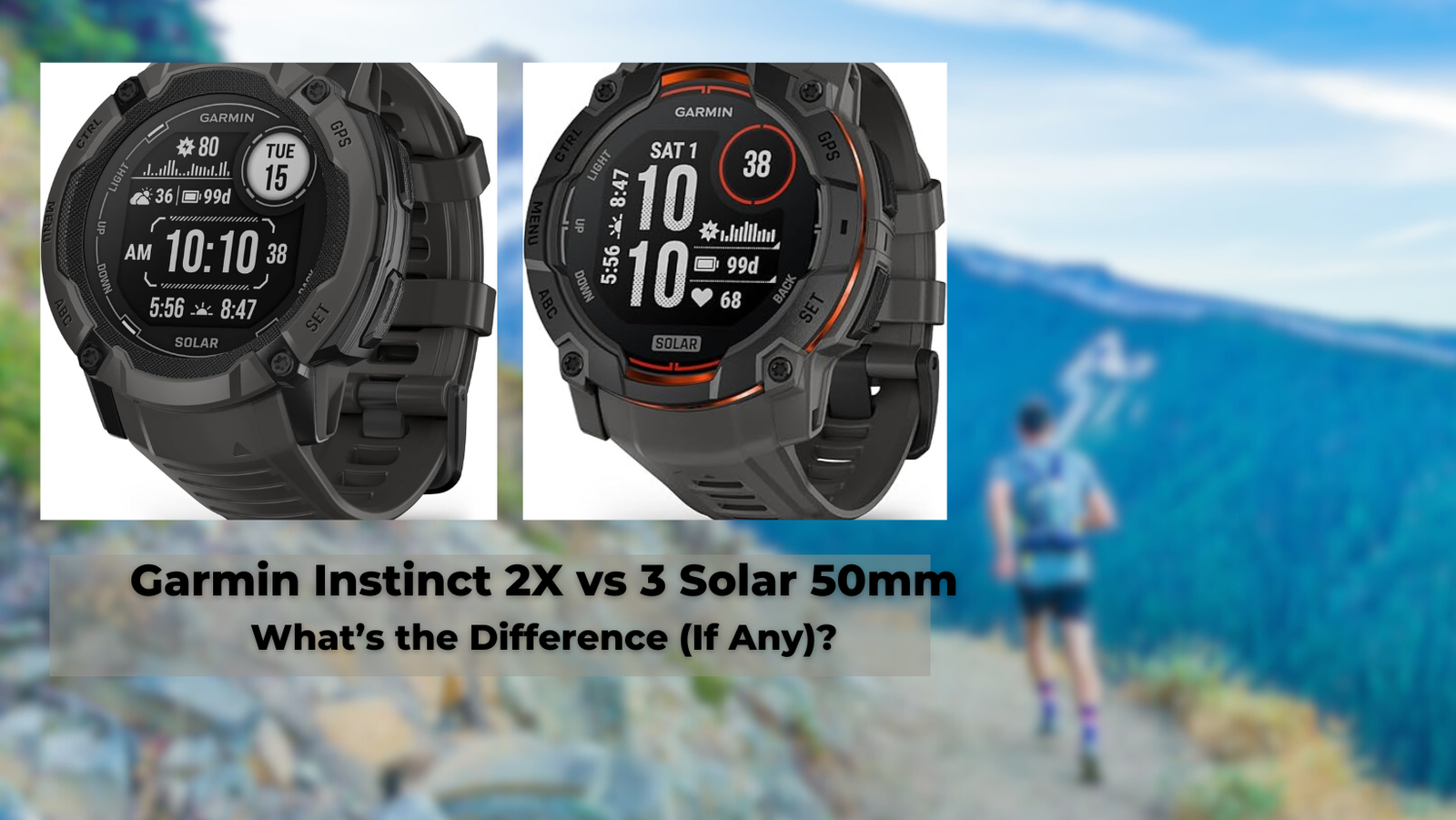 A Garmin Instinct 2X Solar next to a Garmin Instinct 3 Solar (50mm), with a picture of a guy running in the background.